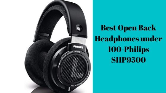 Best Open Back Headphones under 100-Philips SHP9500